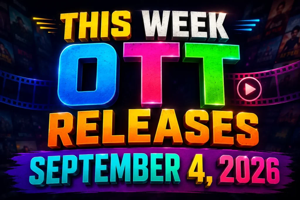 This Week OTT Releases September 4, 2026